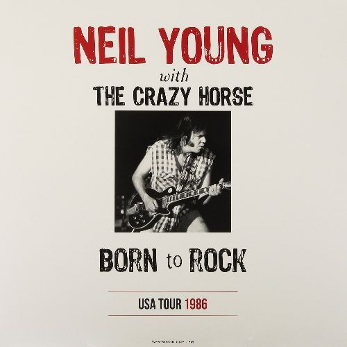 NEIL YOUNG (& CRAZY HORSE) / ニール・ヤング / BORN TO ROCK: LIVE DURING USA TOUR - NOVEMBER 1986 (2LP)