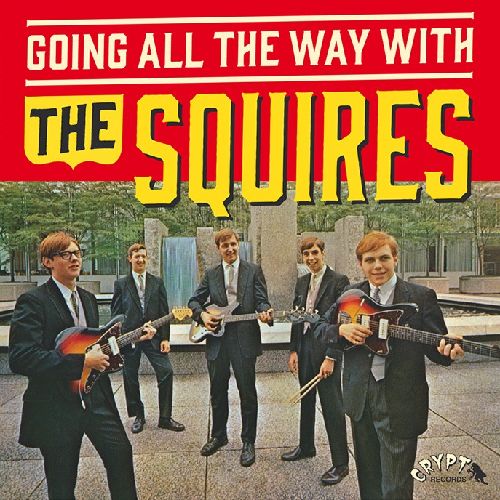 SQUIRES / GOING ALL THE WAY WITH THE SQUIRES (LP+7")