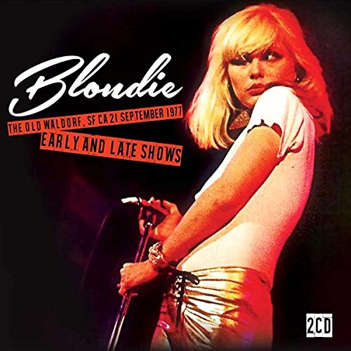 BLONDIE / ブロンディ / THE OLD WALDORF, SF CA, 21ST SEPTEMBER 1977 - EARLY AND LATE SHOWS (2CD)