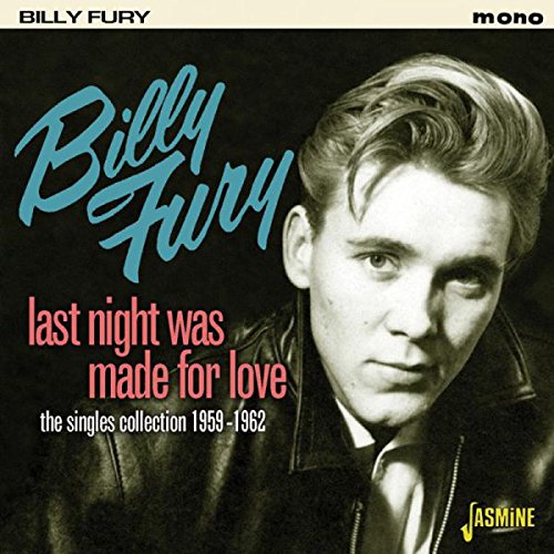 BILLY FURY / LAST NIGHT WAS MADE FOR LOVE THE SINGLES COLLECTION 1959-1962