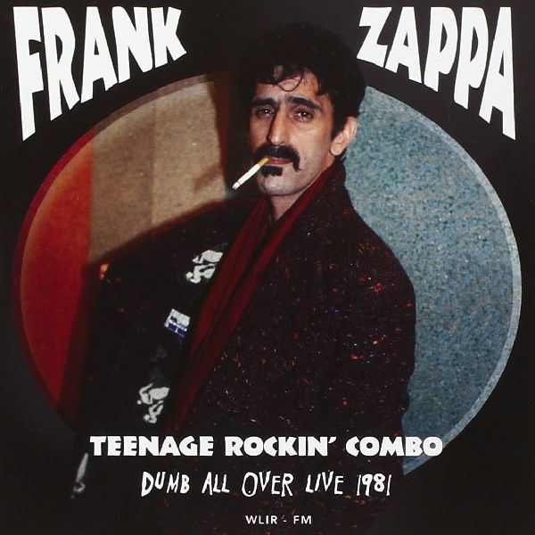 FRANK ZAPPA (& THE MOTHERS OF INVENTION) / フランク・ザッパ / TEENAGE ROCKIN COMBO - DUMB ALL OVER LIVE AT RITZ IN NEW YORK CITY - NOVEMBER 17, 1981 (2CD)