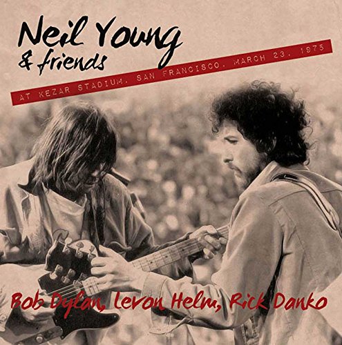 NEIL YOUNG (& CRAZY HORSE) / ニール・ヤング / S.N.A.C.K BENEFIT, KEZAR STADIUM, SF 23RD MARCH 1975 (NEIL YOUNG AND FRIENDS; BOB DYLAN, LEVON HELM, RICK DANKO)