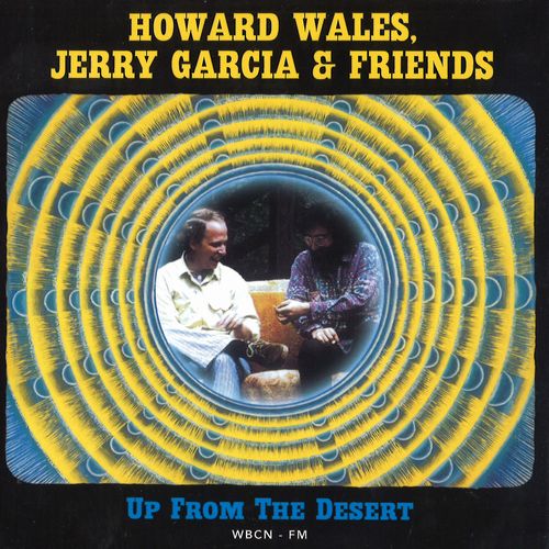 JERRY GARCIA & HOWARD WALES / UP FROM THE DESERT: LIVE AT THE SYMPHONY HALL, BOSTON - JANUARY 26, 1972 (CD)