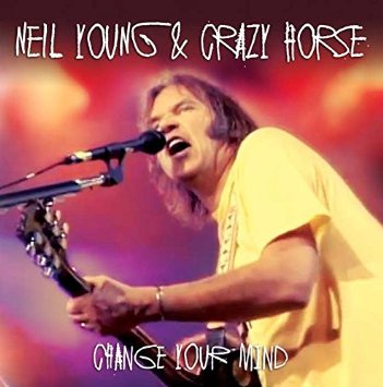 NEIL YOUNG (& CRAZY HORSE) / ニール・ヤング / CHANGE YOUR MIND (CD)