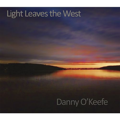 DANNY O'KEEFE / ダニー・オキーフ / LIGHT LEAVES THE WEST