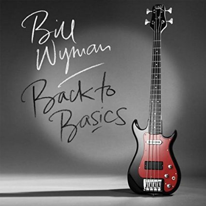 BILL WYMAN / ビル・ワイマン / BACK TO BASICS
