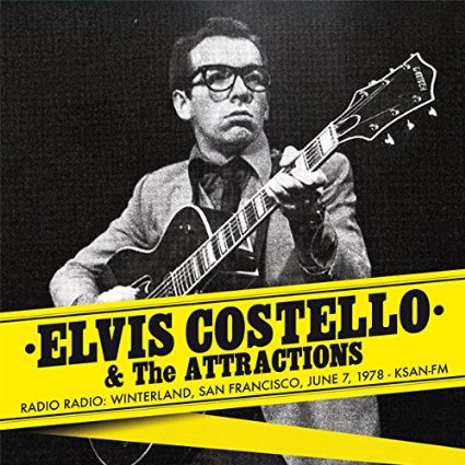 ELVIS COSTELLO & THE ATTRACTIONS / エルヴィス・コステロ&ジ・アトラクションズ / RADIO RADIO: WINTERLAND, SAN FRANCISCO, JUNE 7, 1978 KSAN-FM (CD)