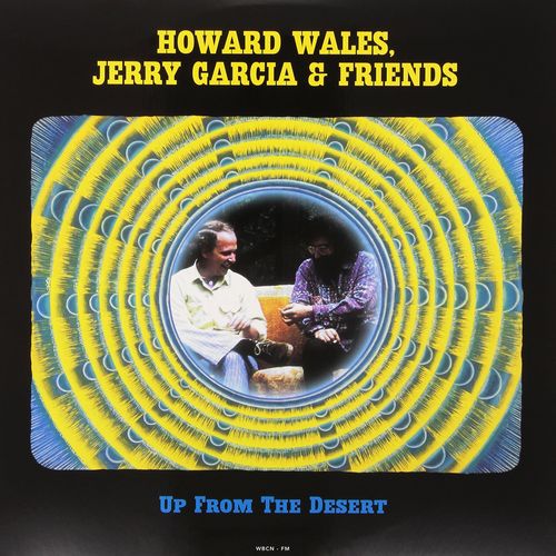 JERRY GARCIA & HOWARD WALES / UP FROM THE DESERT: LIVE AT THE SYMPHONY HALL, BOSTON - JANUARY 26, 1972 (140G 2LP)