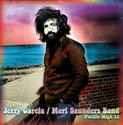 JERRY GARCIA & MERL SAUNDERS BAND / ジェリー・ガルシア&マール・サンダース・バンド / パシフィック・ハイ1972