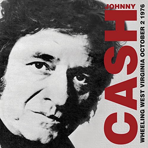 JOHNNY CASH / ジョニー・キャッシュ / WHEELING WEST VIRGINIA OCTOBER 2ND 1976 (180G 2LP)