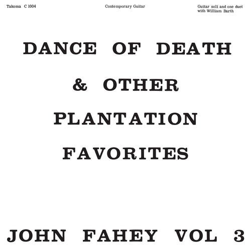 JOHN FAHEY / ジョン・フェイヒイ / THE DANCE OF DEATH AND OTHER PLANTATION FAVORITES (180G LP)