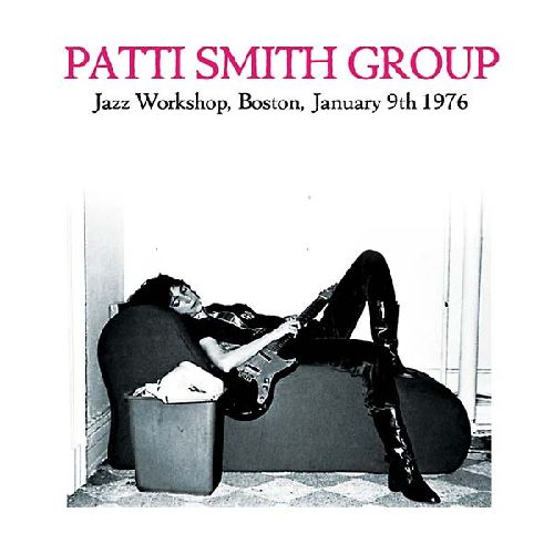 PATTI SMITH / パティ・スミス / JAZZ WORKSHOP, BOSTON JANUARY 9TH 1976 (180G 2LP)