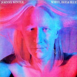 JOHNNY WINTER / ジョニー・ウィンター / WHITE, HOT & BLUE