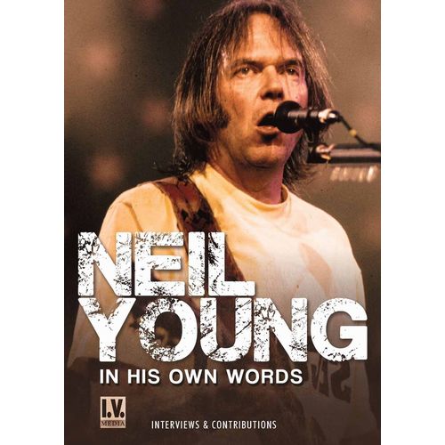NEIL YOUNG (& CRAZY HORSE) / ニール・ヤング / IN HIS OWN WORDS