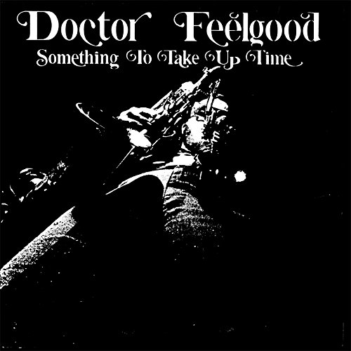 DOCTOR FEELGOOD / SOMETHING TO TAKE UP TIME (LP)
