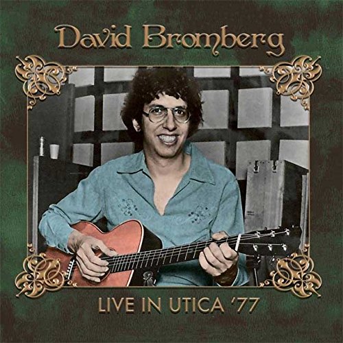 DAVID BROMBERG / デヴィッド・ブロンバーグ / LIVE IN UTICA '77