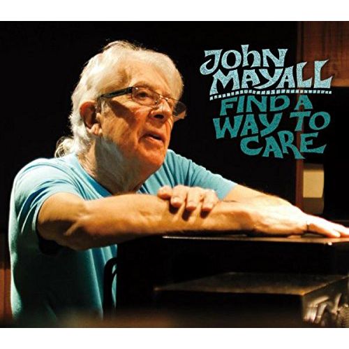 JOHN MAYALL / ジョン・メイオール / FIND A WAY TO CARE
