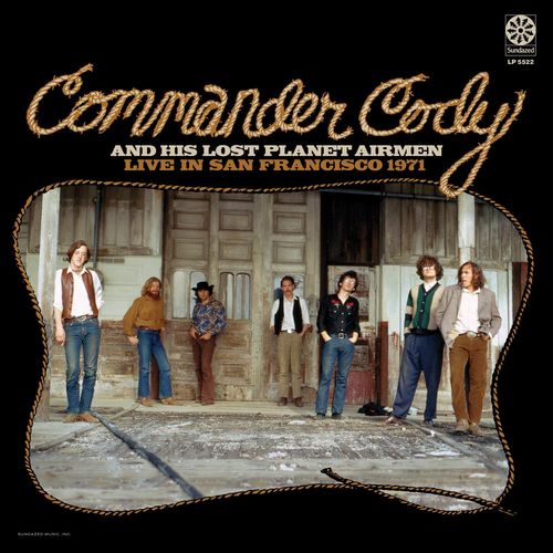 COMMANDER CODY & HIS LOST PLANET AIRMEN / コマンダー・コディ&ヒズ・ロスト・プラネット・エアメン / LIVE IN SAN FRANCISCO 1971 (180G LP)