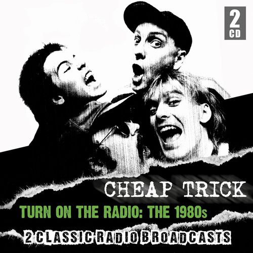 CHEAP TRICK / チープ・トリック / TURN ON THE RADIO: THE 1980S
