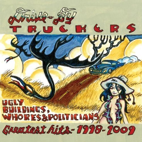 DRIVE-BY TRUCKERS / ドライヴ・バイ・トラッカーズ / UGLY BUILDINGS, WHORES & POLITICIANS - GREATEST HITS 1998-2009 (CD)