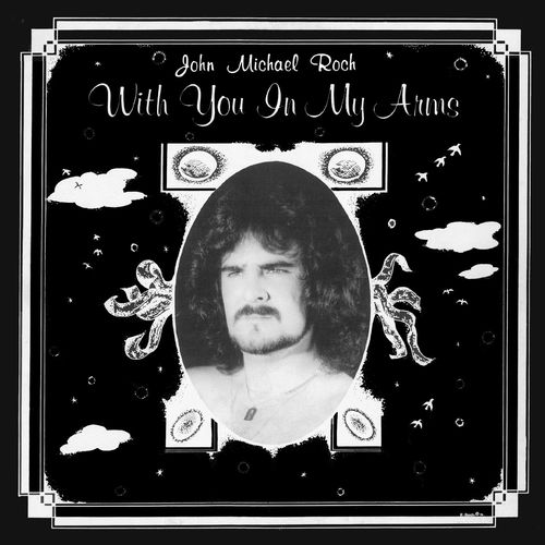 JOHN MICHAEL ROCH / WITH YOU IN MY ARMS (LP)