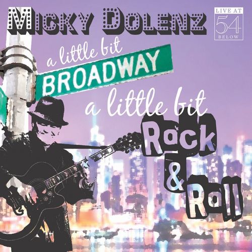 MICKY DOLENZ / ミッキー・ドレンツ / A LITTLE BIT BROADWAY A LITTLE BIT ROCK & ROLL