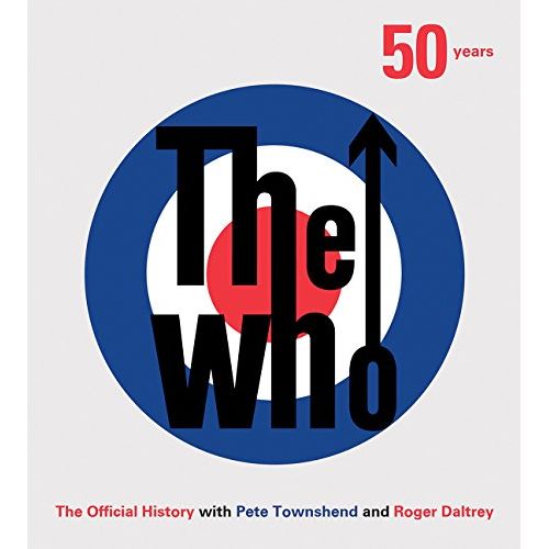 THE WHO / ザ・フー / 50 YEARS: THE OFFICIAL HISTORY