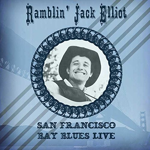 RAMBLIN' JACK ELLIOTT / ランブリン・ジャック・エリオット / SAN FRANCISCO BAY BLUES LIVE