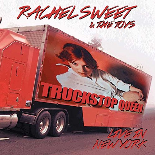 RACHEL SWEET / レイチェル・スウィート / TRUCKSTOP QUEEN - LIVE IN NEW YORK