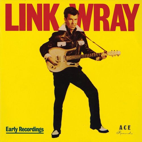 LINK WRAY / リンク・レイ / EARLY RECORDINGS / GOOD ROCKIN' TONIGHT