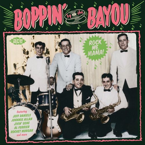 V.A. (BOPPIN' BY THE BAYOU) / BOPPIN' BY THE BAYOU - ROCK ME MAMA!