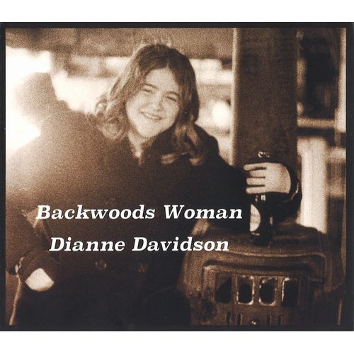 DIANNE DAVIDSON / BACKWOODS WOMAN