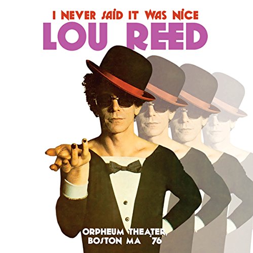 LOU REED / ルー・リード / I NEVER SAID IT WAS NICE, ORPHEUM THEATER, BOSTON, MA '76