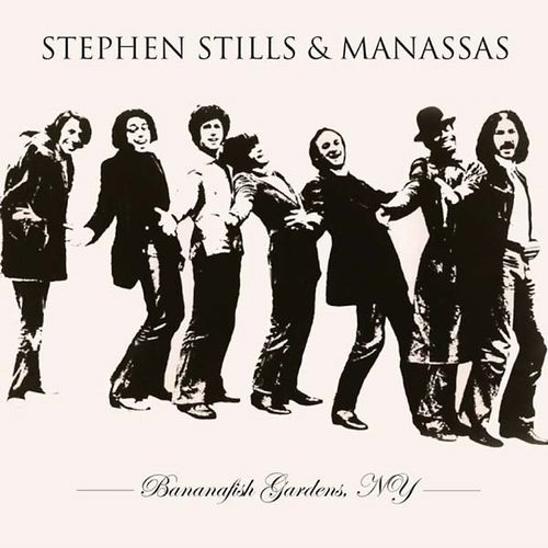STEPHEN STILLS & MANASSAS / スティーヴン・スティルス&マサナス / BANANAFISH GARDENS NY