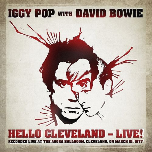 IGGY POP & DAVID BOWIE / HELLO CLEVELAND - LIVE !