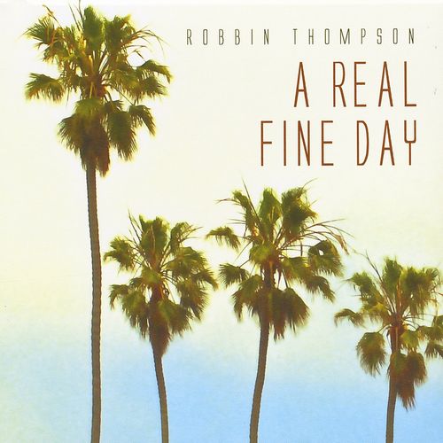 ROBBIN THOMPSON / A REAL FINE DAY