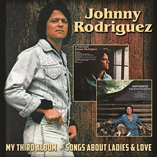 JOHNNY RODRIGUEZ / ジョニー・ロドリゲス / MY THIRD ALBUM / SONGS ABOUT LADIES & LOVE