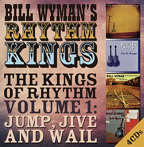 BILL WYMAN'S RHYTHM KINGS / ビル・ワイマンズ・リズム・キングス / THE KINGS OF RHYTHM VOLUME 1: JUMP, JIVE & WAIL (4CD)