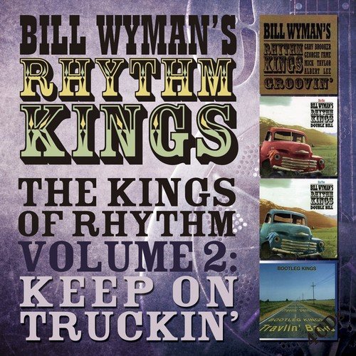 BILL WYMAN'S RHYTHM KINGS / ビル・ワイマンズ・リズム・キングス / THE KINGS OF RHYTHM VOLUME 2:KEEP ON TRUCKIN' (4CD)