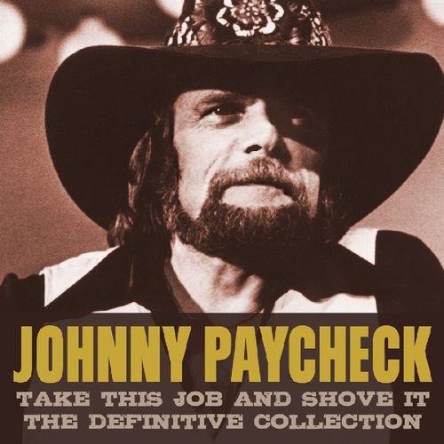 JOHNNY PAYCHECK / ジョニー・ペイチェック / TAKE THIS JOB AND SHOVE IT - THE DEFINITIVE COLLECTION (2CD)