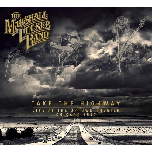MARSHALL TUCKER BAND / マーシャル・タッカー・バンド / TAKE THE HIGHWAY - LIVE IN CHICAGO 1977 (2CD)