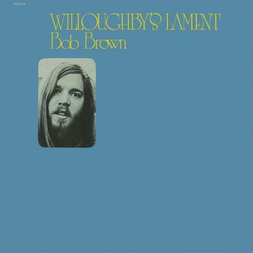 BOB BROWN / ボブ・ブラウン / WILLOUGHBY'S LAMENT (LP)