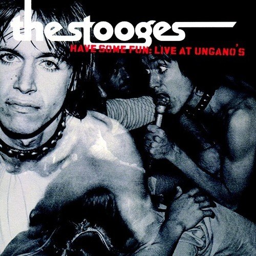 IGGY POP / STOOGES (IGGY & THE STOOGES)  / イギー・ポップ / イギー&ザ・ストゥージズ / HAVE SOME FUN: LIVE AT UNGANO'S