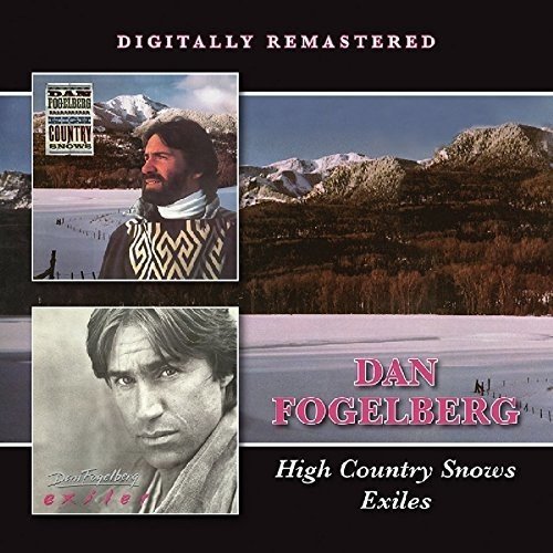 DAN FOGELBERG / ダン・フォーゲルバーグ / HIGH COUNTRY SNOWS / EXILES