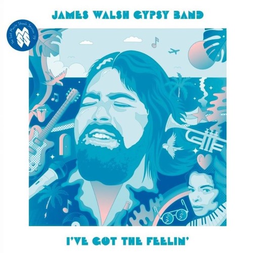 JAMES WALSH GYPSY BAND / ジェイムス・ウォルシュ・ジプシー・バンド / I'VE GOT THE FEELIN' (180G LP)