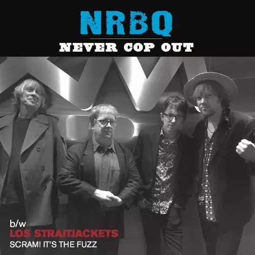 NRBQ / LOS STRAITJACKETS / NEVER COP OUT / SCRAM! IT'S THE FUZZ