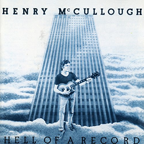 HENRY MCCULLOUGH / ヘンリー・マカロウ / HELL OF A RECORD