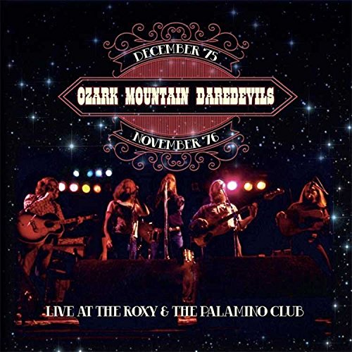 OZARK MOUNTAIN DAREDEVILS / オザーク・マウンテン・デアデヴィルズ / LIVE AT THE ROXY & THE PALOMINO CLUB