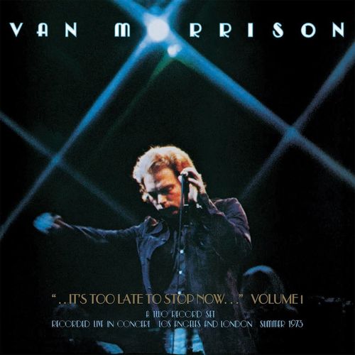 VAN MORRISON / ヴァン・モリソン / ..IT'S TOO LATE TO STOP NOW...VOLUME I (LP)