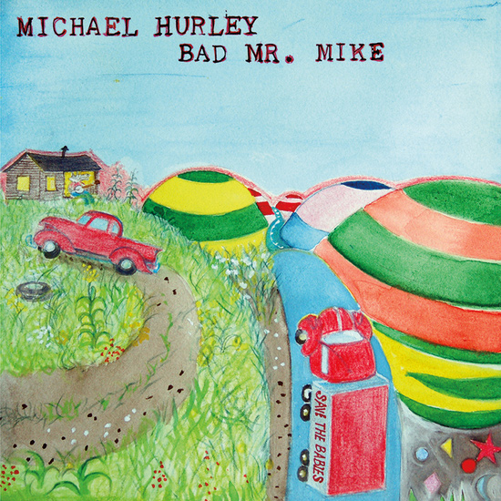 MICHAEL HURLEY / マイケル・ハーレイ / BAD MR. MIKE